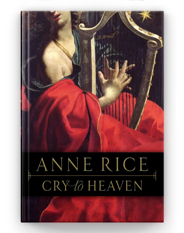 Роман Энн Райс Cry to Haven («Плач к небесам»)